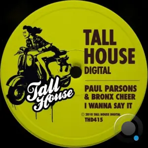 Paul Parsons x Bronx Cheer - I Wanna Say It (2026)