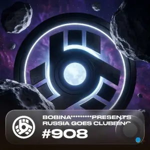 Bobina - Russia Goes Clubbing 908 (2026-03-13)