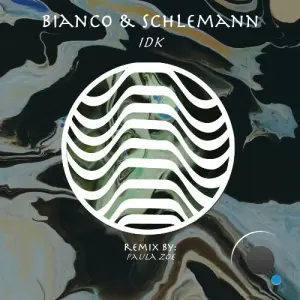 Bianco & Schlemann - Idk (2026)