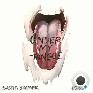 Sascha Braemer - Under My Tongue (2026)