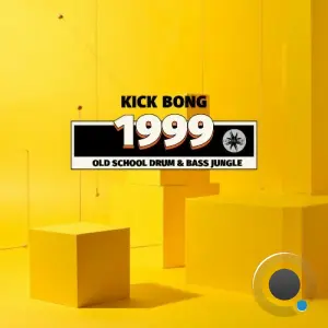 Kick Bong - 1999 Old School Drum & Bass Jungle (2026)
