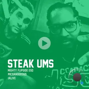 MicDangerous - Steak Ums feat Mighty Flipside ESQ, Ialive (2026)