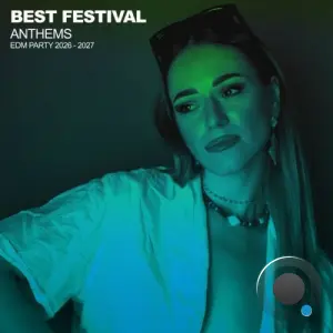 Best Festival Anthems EDM Party 2026 - 2027 (2026)