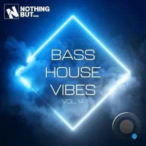 Nothing But... Bass House Vibes, Vol. 14 (2026)