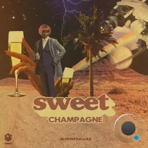 JR From Dallas - Sweet Champagne (2026)