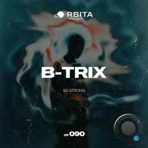 B-Trix - Be Strong (2026)