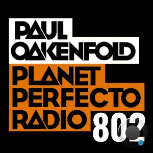 Paul Oakenfold - Planet Perfecto 802 (2026-03-16)