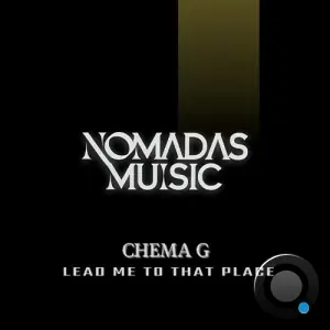 Chema G - Lead Me To That Place (2026)