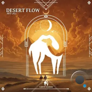 Art (AL) & Cafe De Anatolia - Desert Flow (2026)