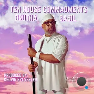 Brutha Basil x Kelvin Sylvester - Ten House Commandments (2026)