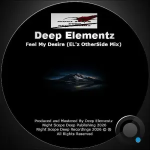 Deep Elementz - Feel My Desire (EL'z OtherSide Mix) (2026)