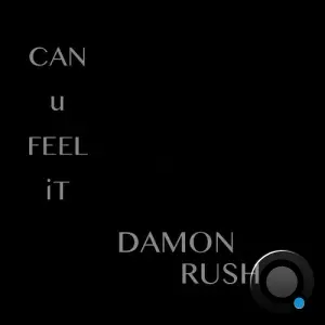 Damon Rush - CAN u FEEL iT (2026)