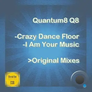 Quantum8 Q8 - Crazy Dance Floor / I Am Your Music (2026)