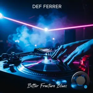 Def Ferrer - Bitter Fracture Blues (2026)