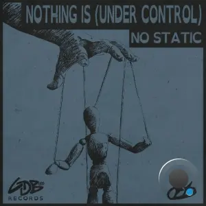 No Static - Nothing Is (Under Control) (2026)