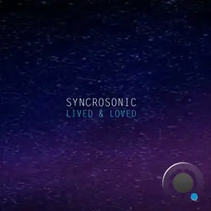 Syncrosonic - Lived & Loved (Extended) (2026)