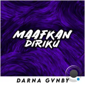 Darna Gvnby - MAAFKAN DIRIKU (2026)