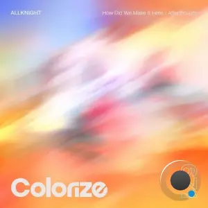 ALLKNIGHT - How Did We Make It Here / Afterthought (2026)
