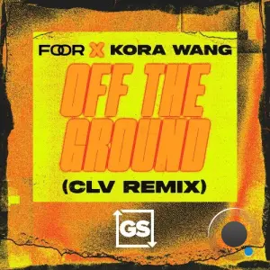 Foor & Kora Wang - Off The Ground (CLV Remix) (2026)