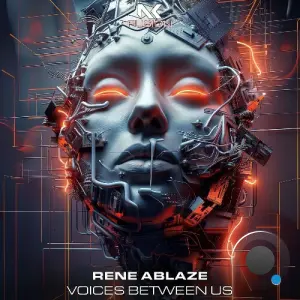 Rene Ablaze - Voices Between Us (2026)