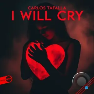 Carlos Tafalla - I Will Cry (2026)