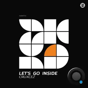 Cruxcez - Let's Go Inside (2026)