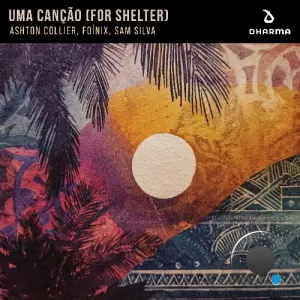 Ashton Collier & Foínix & Sam Silva - Uma Cancao (For Shelter) (2026)