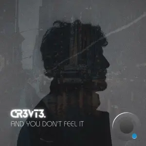 CR3VT3 - And You Don't Feel It (2026)