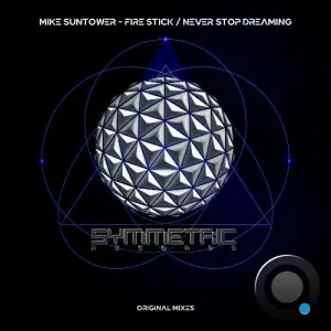 Mike Suntower - Fire Stick / Never Stop Dreaming (2026)