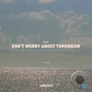 Dray - Don't Worry About Tomorrow (2026)