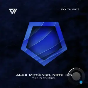 Alex Mitsenko & Notches - This Is Control (2026)