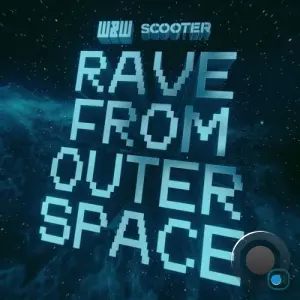 W&W & Scooter - Rave From Outer Space (2026)