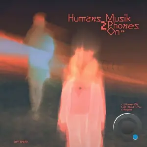 Humans Musik - 2 Phones On Ep (2026)