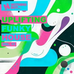 Nothing But... Uplifting Funky House, Vol. 11 (2026)