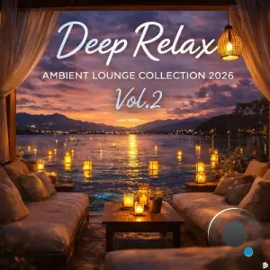 Deep Relax, Ambient Lounge Collection 2026 Vol.2 (2026)