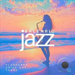 Balearic Jazz (Flavoured Chill Out Tunes), Vol. 2 (2026)