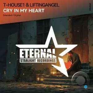 Liftingangel & T-House1 - Cry In My Heart (2026)
