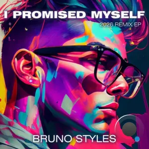 Bruno Styles - I Promised Myself (2026 Remix EP) (2026)