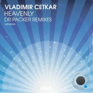Vladimir Cetkar - Heavenly (Dr Packer Remixes) (2026)