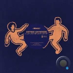 Makez - Anywhere Anyway (2026)