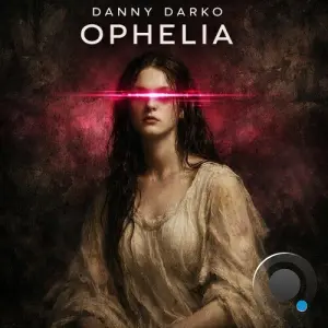 Danny Darko & Ayda Noir - Ophelia (2026)