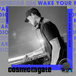 Cosmic Gate - Wake Your Mind Episode 624 (2026-03-20)