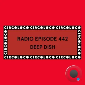 Deep Dish - Circoloco Radio 442 (2026-03-20)