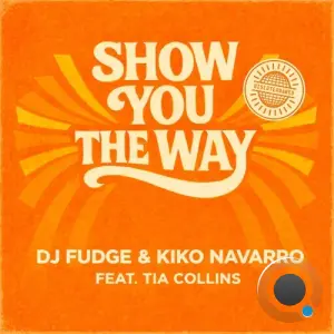 DJ Fudge & Kiko Navarro feat Tia Collins - Show You The Way (2026)
