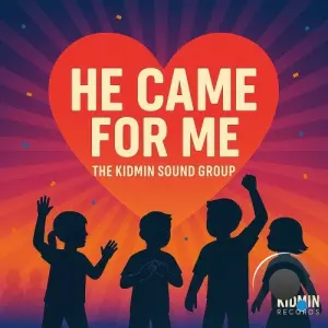 The KidMin Sound Group - He Came For Me (2026)