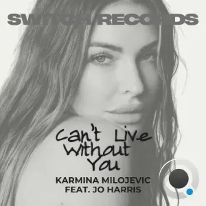 Karmina Milojevic ft. Jo Harris - Can't Live Without You (2026)