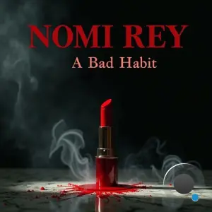 Nomi Rey - A Bad Habit (2026)
