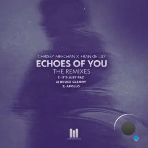 Chrissy Meechan x frankie lily feat. Bruce Glenny - Echoes Of You (The Remixes) (2026)