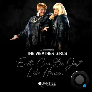 The Weather Girls - Earth Can Be Just Like Heaven (2026)