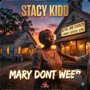 Stacy Kidd - Mary Dont Weep (2026)
